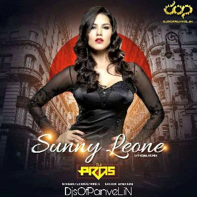 Sunny Leone – Official Remix – DJ Pras Ft. Sachin Avghade